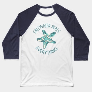 Saltwater Heals Everything Baseball T-Shirt